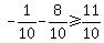 -1%2F10-8%2F10+%3E=+11%2F10