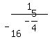 -1%2F16%5E%28-5%2F4%29