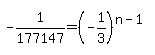 -1%2F177147=%28-1%2F3%29%5E%28n-1%29