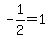 -1%2F2=1
