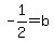 -1%2F2=b