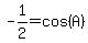 -1%2F2=cos%28A%29