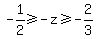 -1%2F2%3E=-z%3E=-2%2F3