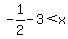 -1%2F2-3+%3C+x