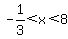 -1%2F3%3C+x%3C8