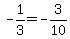 -1%2F3=-3%2F10