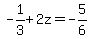 -1%2F3+%2B+2z=+-5%2F6