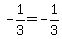 -1%2F3+=+-1%2F3