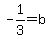 -1%2F3+=+b