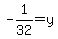 -1%2F32+=+y