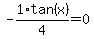 -1%2F4%2Atan%28x%29=0