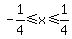 -1%2F4%3C=x%3C=1%2F4