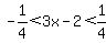 -1%2F4%3C3x-2%3C1%2F4