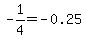 -1%2F4=-0.25