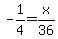 -1%2F4=x%2F36