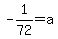 -1%2F72=a