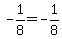-1%2F8=-1%2F8
