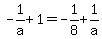 -1%2Fa%2B1=-1%2F8%2B1%2Fa