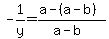 -1%2Fy=%28a-%28a-b%29%29%2F%28a-b%29