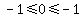 -1%3C=0%3C=-1