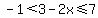 -1%3C3-2x%3C=7
