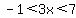 -1%3C3x%3C7