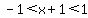 -1%3Cx%2B1%3C1