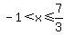 -1%3Cx%3C=7%2F3