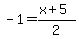 -1=%28x%2B5%29%2F2