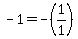 -1=-%281%2F1%29%29