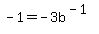 -1=-3b%5E%28-1%29