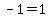 -1=1+