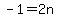 -1=2n