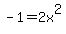 -1=2x%5E2