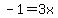 -1=3x