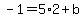 -1=5%2A2%2Bb
