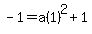 -1=a%281%29%5E2%2B1