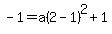 -1=a%282-1%29%5E2%2B1