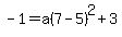 -1=a%287-5%29%5E2%2B3