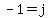 -1=j