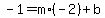 -1=m%2A%28-2%29%2Bb