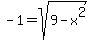 -1=sqrt%289-x%5E2%29