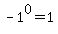 -1%5E0=1