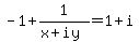 -1+%2B+1%2F%28x%2Biy%29+=+1%2Bi
