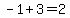 -1+%2B+3+=+2