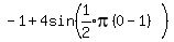 -1+%2B+4sin%28expr%281%2F2%29pi%280-1%29%5E%22%22%29