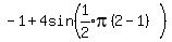 -1+%2B+4sin%28expr%281%2F2%29pi%282-1%29%5E%22%22%29