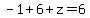 -1+%2B+6++%2B+z+=+6