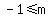 -1+%3C=+m