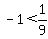 -1+%3C+1%2F9++